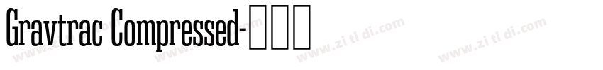 Gravtrac Compressed字体转换 Gravtrac Compressed字体转换